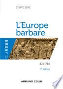 L'Europe barbare 476-714 - 3e éd.