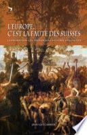 L'Europe, c'est la faute des Suisses (Helvètes)