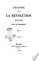 L'Europe pendant la revolution francaise par M. Capefigue