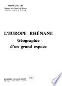 L'Europe rhénane, géographie d'un grand espace