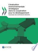 L'évaluation environnementale stratégique dans la coopération pour le développement Panorama des expériences récentes