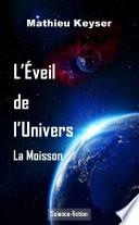 L'Eveil de l'Univers - Tome 1 - La Moisson