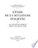L'éveil de la sculpture italienne: La sculpture romane dans l'Italie du nord