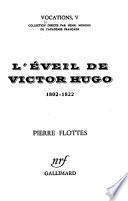 L'éveil de Victor Hugo, 1802-1885