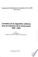 L'évolution de la négociation collective dans les industires de la Communauté 1953-1963