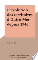L'évolution des territoires d'Outre-Mer depuis 1946