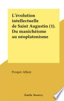 L'évolution intellectuelle de saint Augustin