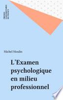 L'Examen psychologique en milieu professionnel