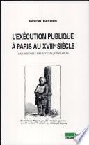 L'exécution publique à Paris au XVIIIe siècle
