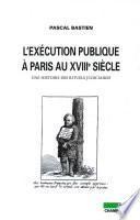 L'Exécution publique à Paris au XVIIIe siècle