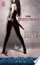L'exécutrice (Tome 3) - Venin