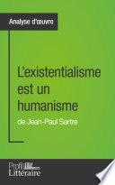 L'existentialisme est un humanisme de Jean-Paul Sartre (Analyse approfondie)