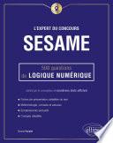 L'Expert du concours SESAME - 500 questions de logique numérique