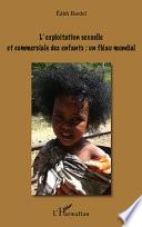 L'exploitation sexuelle et commerciale des enfants : un fléau mondial