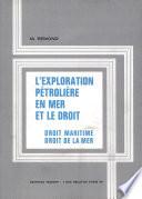 L'Exploration pétrolière en mer et le droit