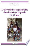 L'expression de la parentalité dans les arts de la parole en Afrique