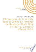 L'Expression de la révolte dans le Temps de Tamango de Boubacar Boris Diop et Tout au contraire d'André Brink