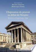 L'Expression du pouvoir au début de l'Empire