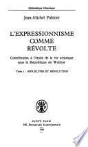 L'expressionnisme comme révolte: Apocalypse et révolution