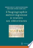 L'hagiographie mérovingienne à travers ses réécritures