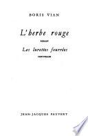 L'Herbe rouge ; Les Lurettes fourrées