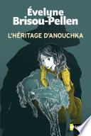L'héritage d'Anouchka - Roman Poche - Un grand polar -Dès 10 ans