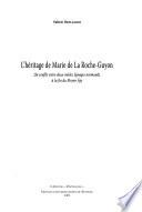 L'héritage de Marie de La Roche-Guyon