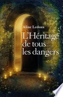 L'Héritage de tous les dangers