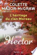 L'héritage du clan Moreau, tome 1