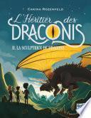 L'Héritier des Draconis - tome 2 La Sculptrice de dragons