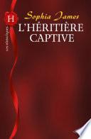 L'héritière captive (Harlequin Les Historiques)
