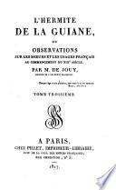 L'hermite de la Guiane, ou Observations sur les moeurs et usages français au commencement du 19ième siècle