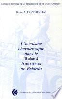 L'héroïsme chevaleresque dans le Roland amoureux de Boiardo