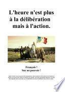 L'heure n'est plus à la délibération mais à l'action.