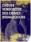 L'Heure vengeresse des crimes bismarckiens