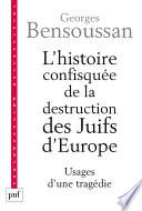 L'histoire confisquée de la destruction des Juifs d'Europe
