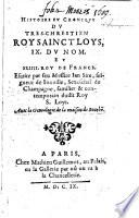 L'histoire&Cronique du treschrestien Roy S. Loys, IX. du nom,&XLIIII. Roy de France ... maintenant mise en lumière par Antoine Pierre de Rieux. With a dedication by A. Pierre, and an address to the reader by G. de la Perrière