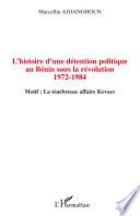 L'histoire d'une détention politique au Bénin sous la révolution, 1972-1984