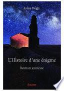 L'Histoire d'une énigme