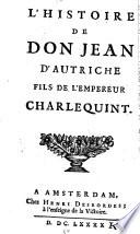 L'histoire de Don Jean d'Autriche, fils de l'empereur Charle Quint