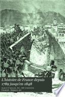 L'histoire de France depuis 1789 jusqu'en 1848