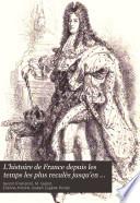 L'histoire de France depuis les temps les plus reculès jusqu'en 1789