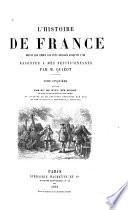 L'histoire de France depuis les temps les plus reculés jusqu'en 1789