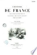 L'Histoire de France, depuis les temps les plus reculés jusqu'en 1789