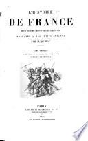 L'histoire de France depuis les temps les plus reculés jusqu'en 1789