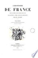 L' histoire de France depuis les temps les plus reculés jusqu'en 1789 racontée a mes petits-enfants