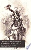 L'histoire de France depuis les temps les plus revules jusqu'en 1789