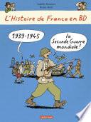 L'Histoire de France en BD. 1939 - 1945... la Seconde Guerre mondiale !