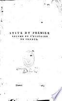 L'Histoire de France, enrichie des plus notables occurrences survenues es provinces de l'Europe & pays voisins, soit en paix soit en guerre: tant pour le fait seculier que ecclesiastic: Depuis l'an 1550. jusques à ces temps. Tome premier [- tome troisième]