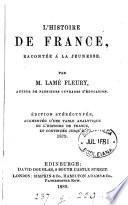 L'histoire de France, racontée à la jeunesse. Éd. stéréotype, augmentée d'une table analytique (par J. Caron). continuée jusqu'à 1879